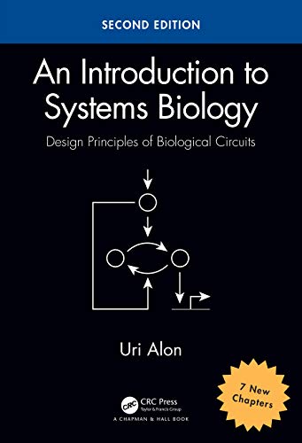 An Introduction to Systems Biology: Design Principles of Biological Circu 2nd edition by Uri Alon