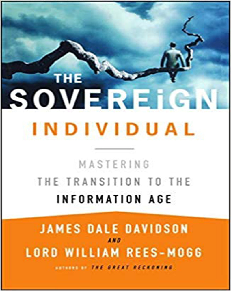 The Sovereign Individual: Mastering the Transition to the Information Age