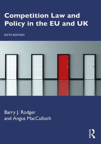 Competition Law and Policy in the EU and UK 6th Edition