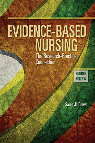 Evidence-Based Nursing: The Research Practice Connection 4th Edition