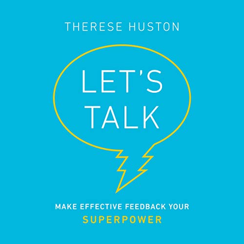 Let's Talk: Make Effective Feedback Your Superpower