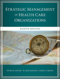 The Strategic Management of Health Care Organizations 8th Edition