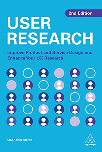 User Research: Improve Product and Service Design and Enhance Your UX Research 2