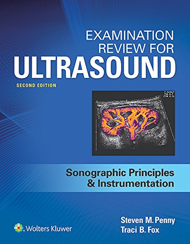 Examination Review for Ultrasound: SPI: Sonographic Principles & Instrumentation 2nd Edition