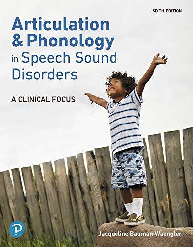 Articulation and Phonology in Speech Sound Disorders: A Clinical Focus 6th Edition