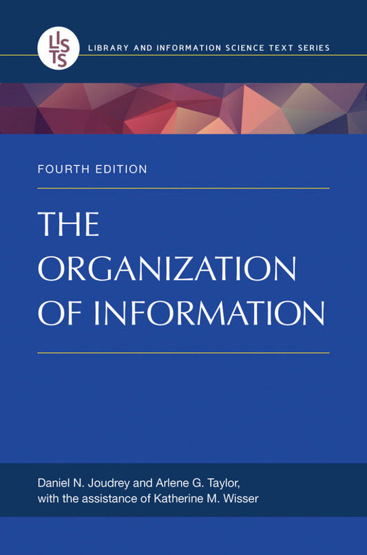 The Organization of Information (Library and Information Science) 4th Edition