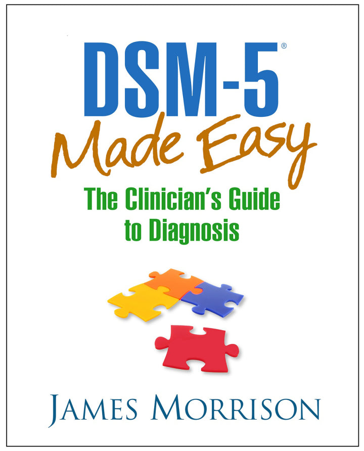 DSM-5® Made Easy: The Clinician's Guide to Diagnosis 1st Edition