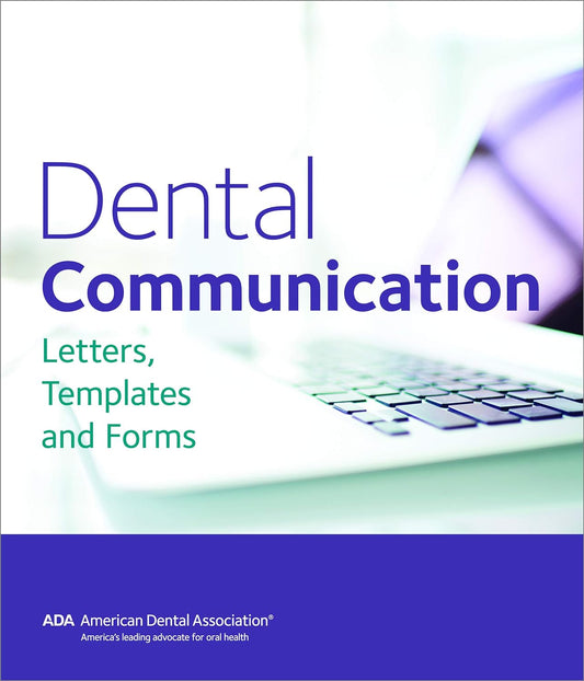 Dental Communication: Letters, Templates and Forms 2nd Edition