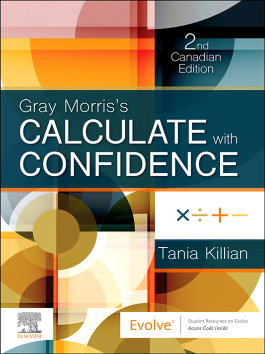 Gray Morris's Calculate with Confidence, Canadian Edition 2nd Edition