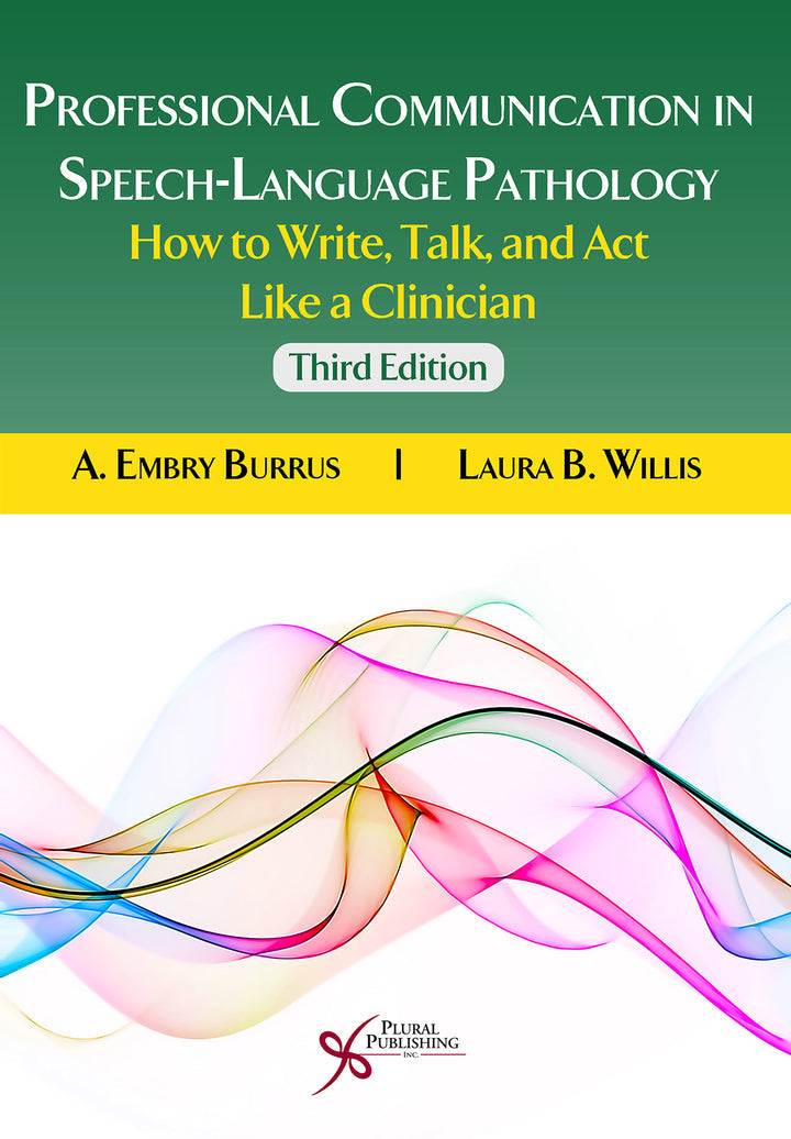 Professional Communication in Speech-Language Pathology: How to Write, Talk, and Act Like a Clinician 3rd Edition