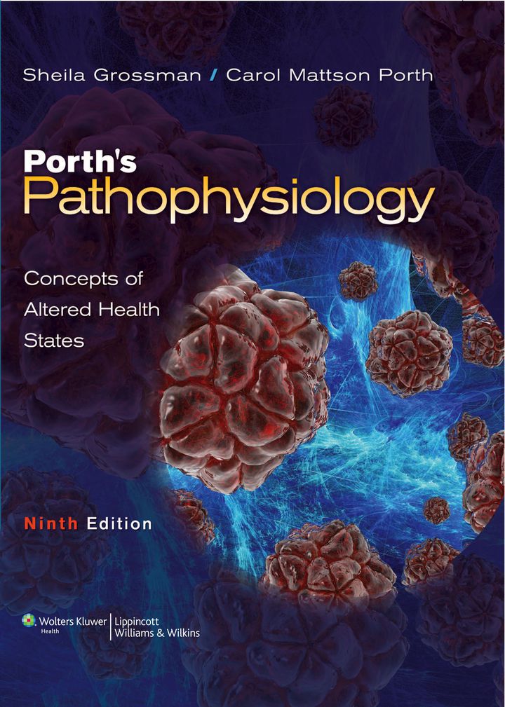 Porth's Pathophysiology: Concepts of Altered Health States 9th Edition