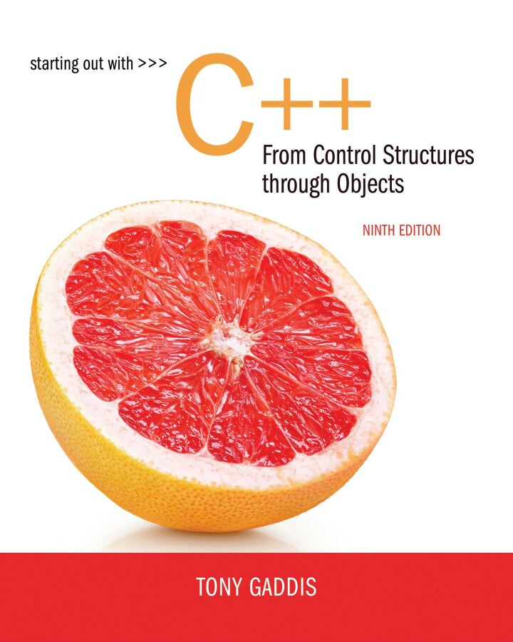 Starting Out with C++ from Control Structures through Objects 9th Edition