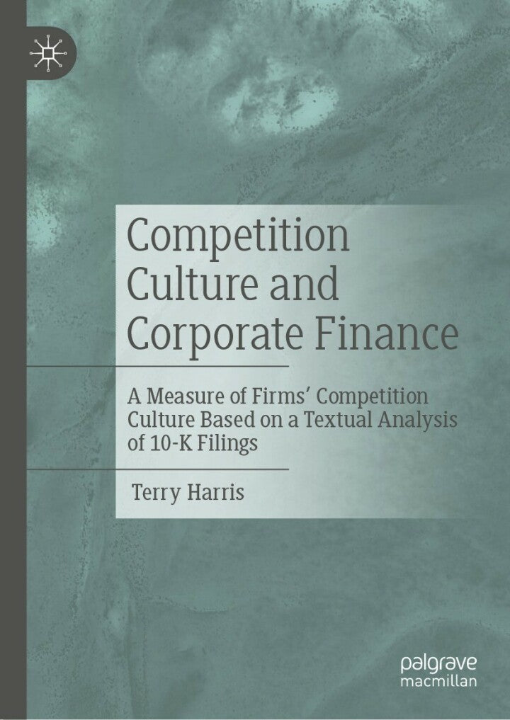 Competition Culture and Corporate Finance: A Measure of Firms’ Competition Culture Based on a Textual Analysis of 10-K Filings