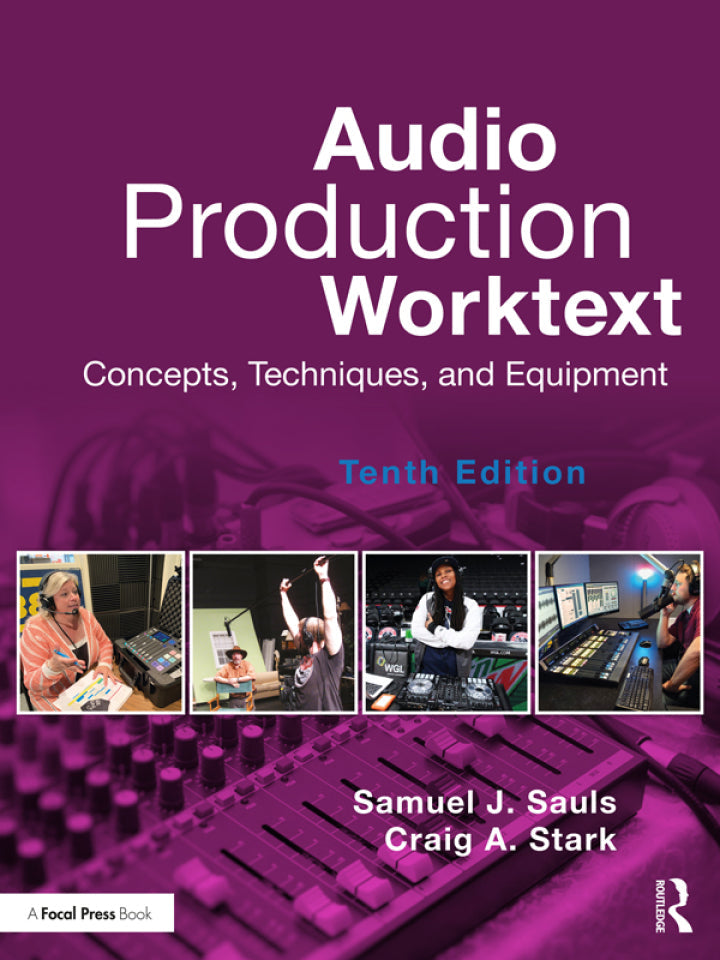 Audio Production Worktext: Concepts, Techniques, and Equipment 10th Edition