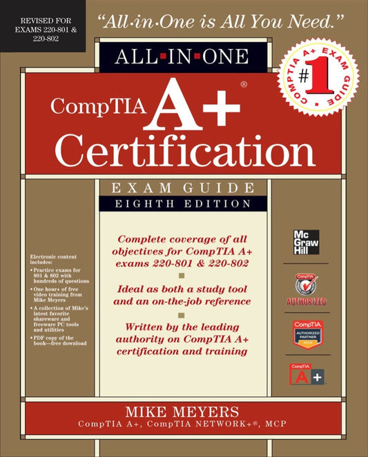 CompTIA A+ Certification All-in-One Exam Guide (Exams 220-801 & 220-802) 8th Edition