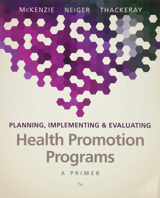 Planning, Implementing & Evaluating Health Promotion Programs: A Primer 7th Edition