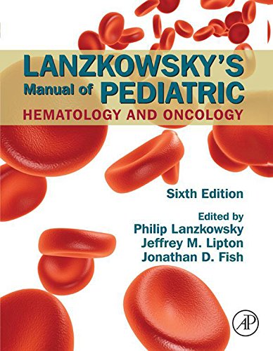 Lanzkowsky's Manual of Pediatric Hematology and Oncology 7th Edition