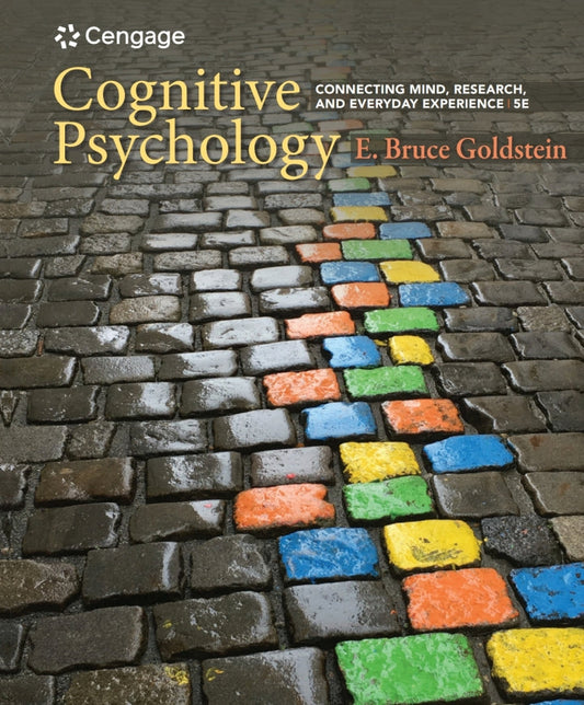 Cognitive Psychology: Connecting Mind, Research, and Everyday Experience 5th Edition