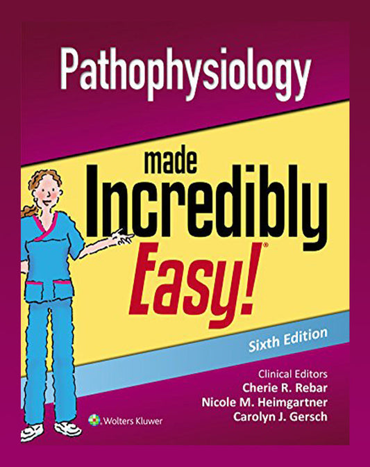 Pathophysiology Made Incredibly Easy! (Incredibly Easy! Series®) 6th Edition