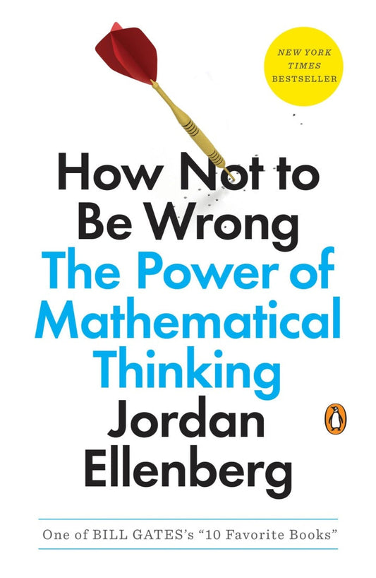 How Not to Be Wrong The Power of Mathematical Thinking book cover