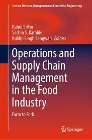 Operations and Supply Chain Management in the Food Industry Farm to Fork (Rahul